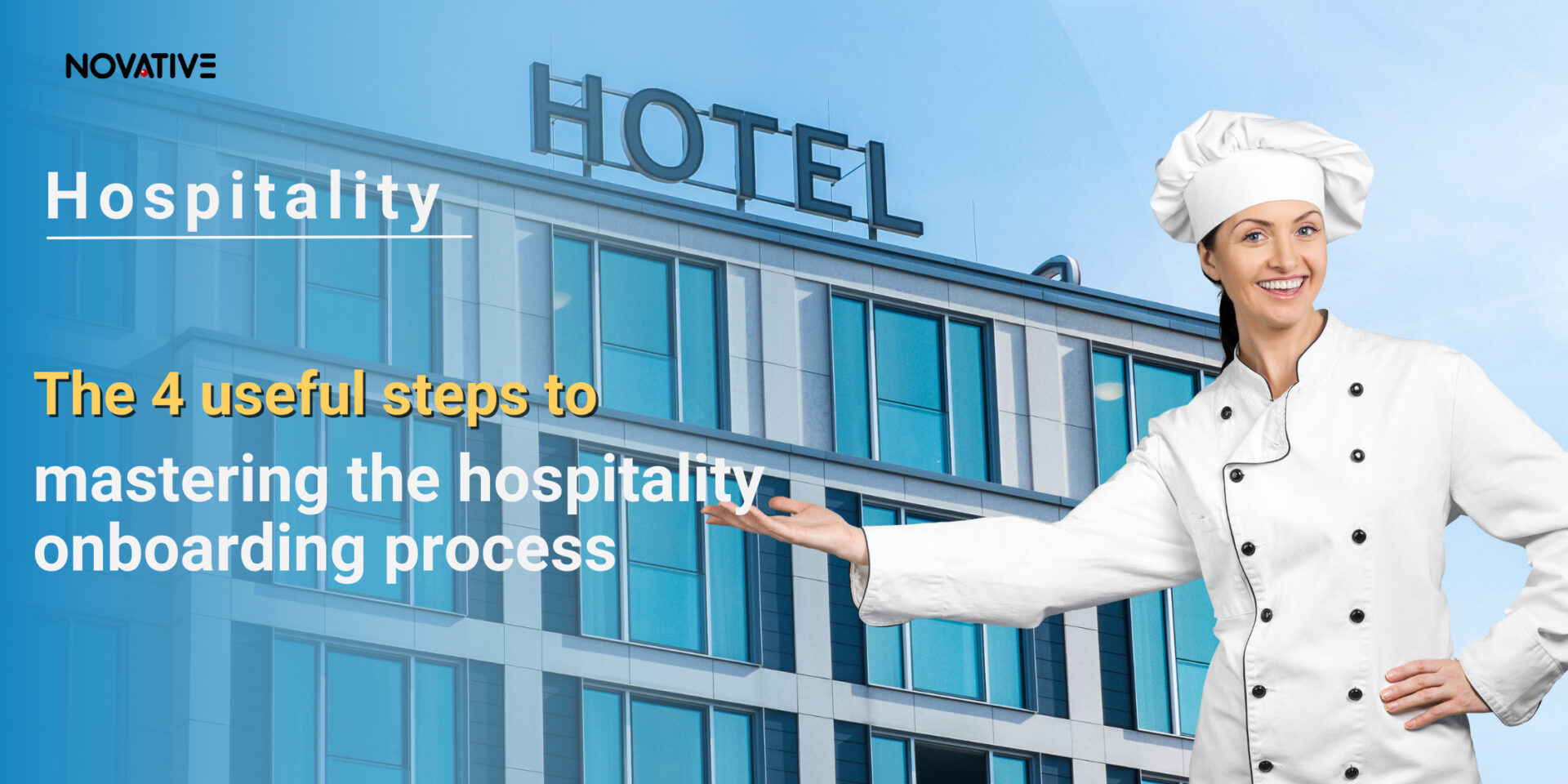 The 4 useful steps to mastering the hospitality onboarding process