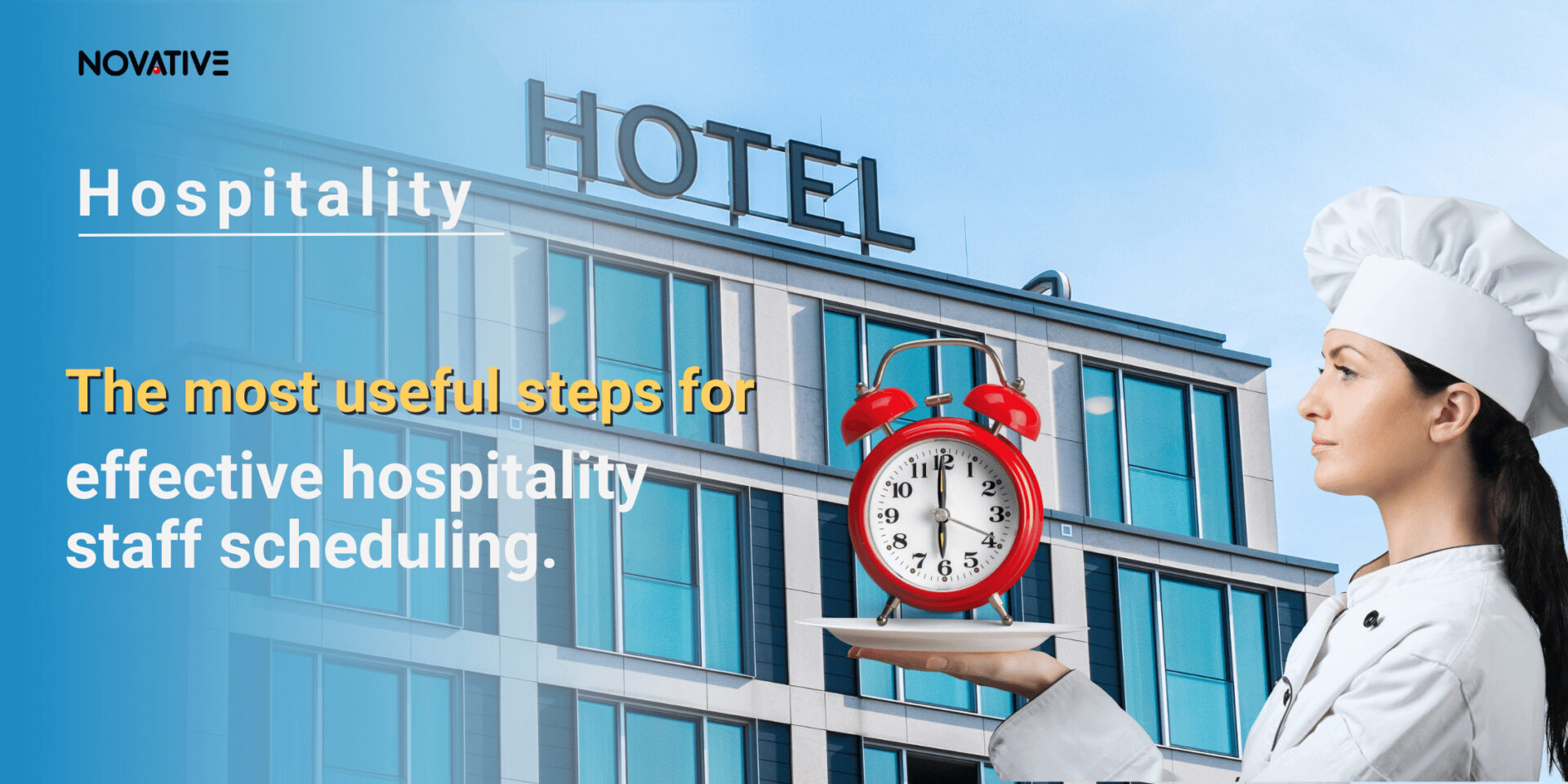 The most useful steps for effective hospitality staff scheduling
