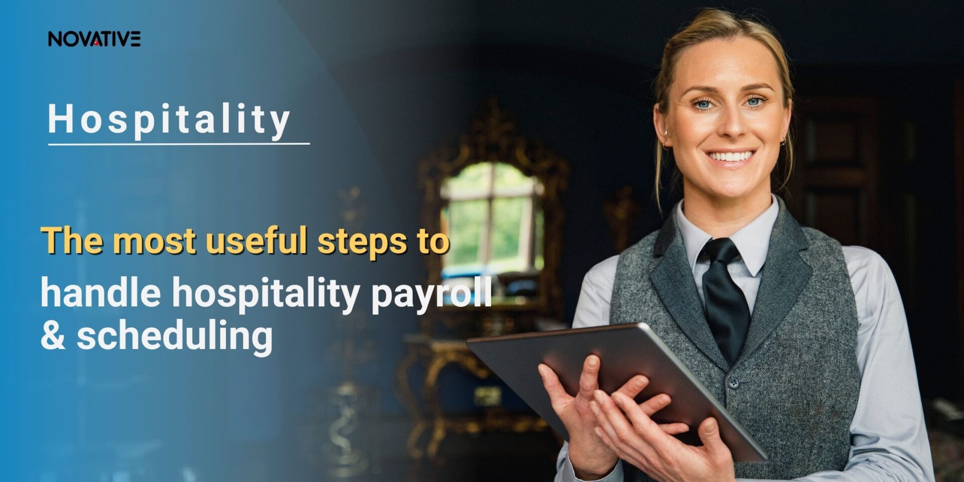 The most useful steps to handle hospitality payroll & scheduling