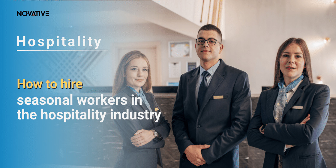 How to hire seasonal workers in the hospitality industry?