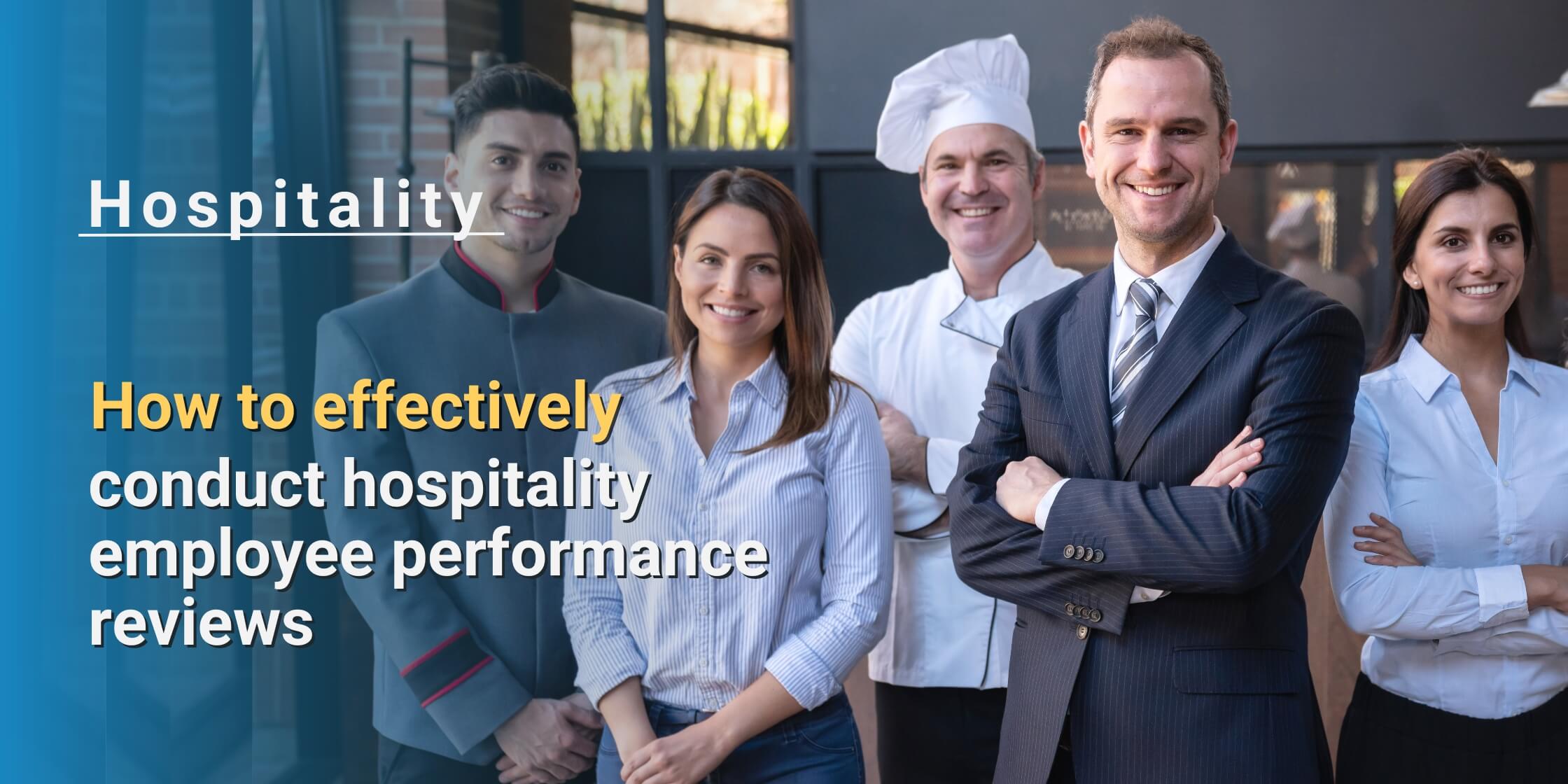 How to effectively conduct hospitality employee performance reviews