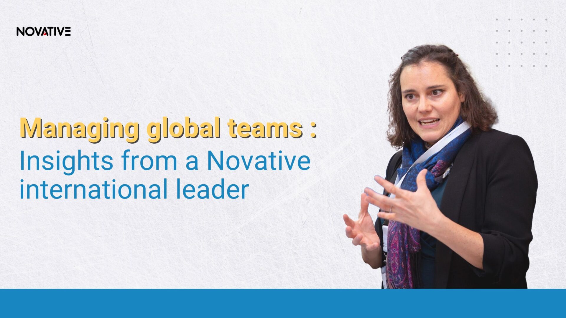 Managing global teams | Insights from a Novative International leader